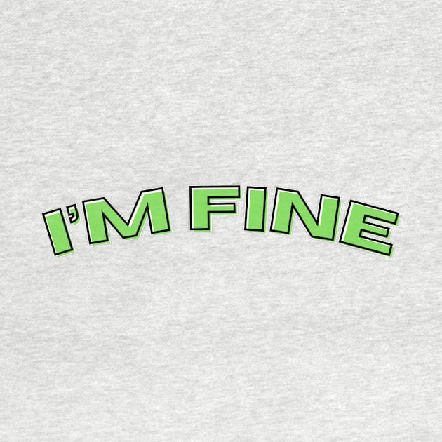 I'M FINE by mcmetz